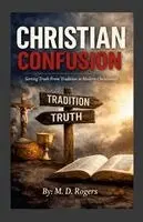 M D Rogers - Christian Confusion, Häftad. Tillgänglighet: Lägg i varukorg