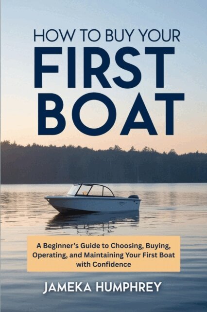 Jameka Humphrey - How to Buy Your First Boat, E-bok. Tillgänglighet: Lägg i varukorg