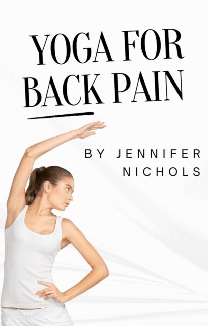 Jennifer Nichols - Yoga for Back Pain, E-bok