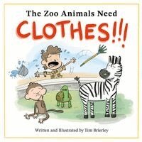 Tim Brierley - Zoo Animals Need Clothes!!!, Häftad. Tillgänglighet: Lägg i varukorg