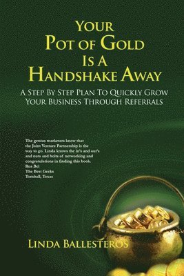 Linda Ballesteros - Your Pot of Gold Is A Handshake Away, Häftad. Tillgänglighet: Lägg i varukorg