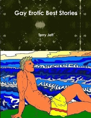 Terry Jeff - Gay Erotic Best Stories, Häftad