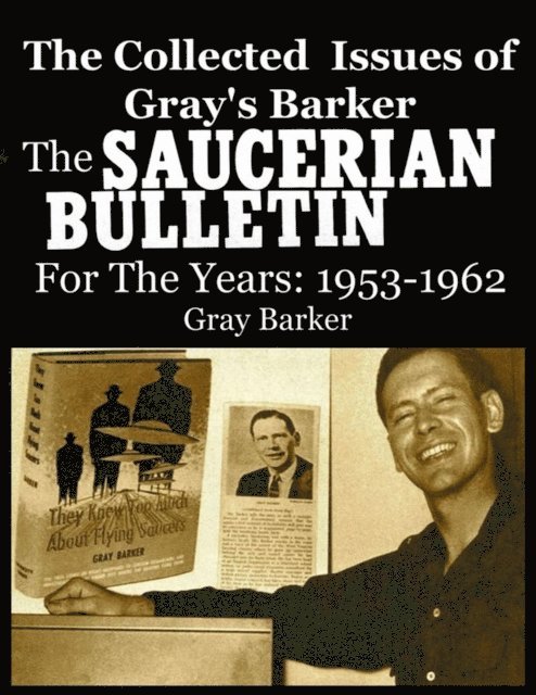 Gray Barker - Collected Issues of Gray's Barker    THE SAUCERIAN BULLETIN  for the Years:1953-62, E-bok