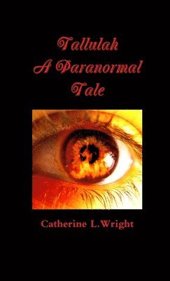 Catherine Wright - Tallulah-A Paranormal Tale, Häftad. Tillgänglighet: Lägg i varukorg