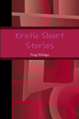 Cindy McIntyre - Erotic Short Stories, Häftad