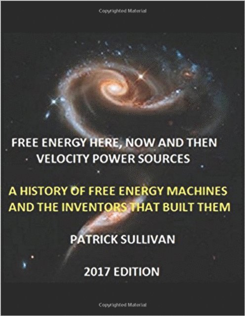 Patrick Sullivan - Free Energy Here and Now and then: Velocity power sources, E-bok
