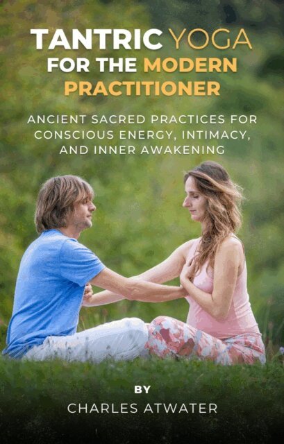 Charles Atwater - Tantric Yoga for the Modern Practitioner, E-bok. Tillgänglighet: Lägg i varukorg