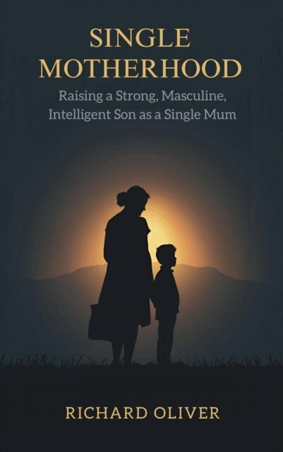 Richard Oliver - Single Motherhood, E-bok