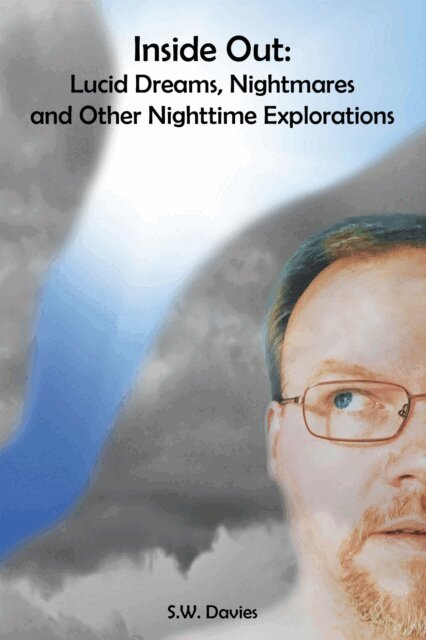 Inside Out: Lucid Dreams, Nightmares and Other Nighttime Explorations