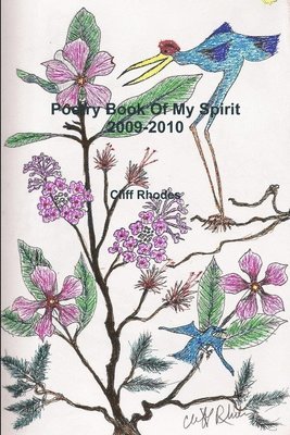 Cliff Rhodes - Poetry Book Of My Spirit 2009-2010, Häftad