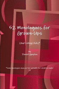 52 Monologues for Grown-Ups (And College Kids)
