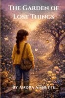 Andra Annette - Garden of Lost Things, Häftad. Tillgänglighet: Lägg i varukorg