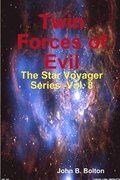 Twin Forces of Evil - The Star Voyager Series -Vol. 8