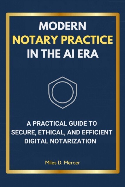 Miles D. Mercer - Modern Notary Practice in the AI Era, E-bok. Tillgänglighet: Lägg i varukorg
