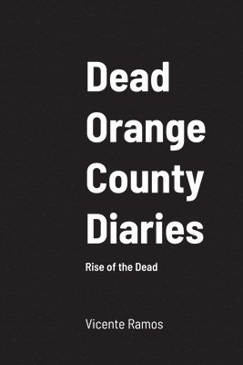 Vicente Ramos - Dead Orange County Diaries, Häftad