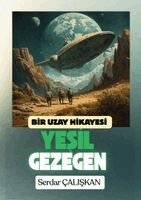 Serdar ÇaliŞkan - Bİr Uzay Hİkayesİ YeŞİl Gezegen, Häftad