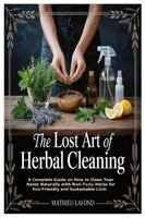 Lost Art of Herbal Cleaning