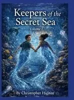 Christopher Hignite - Keepers of the Secret Sea Volume I, Inbunden. Tillgänglighet: Lägg i varukorg