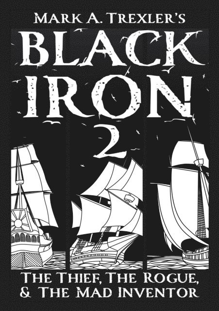 Mark Trexler - Black Iron 2: The Thief, The Rogue, & The Mad Inventor, E-bok