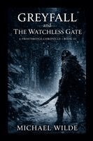 Michael Wilde - Greyfall and the Watchless Gate, Häftad. Tillgänglighet: Lägg i varukorg