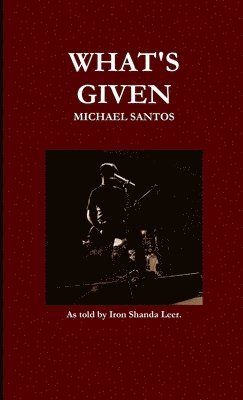 Michael G. Santos - What's Given, Häftad