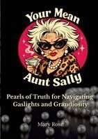 Mary Rose - Your Mean Aunt Sally, Häftad. Tillgänglighet: Lägg i varukorg