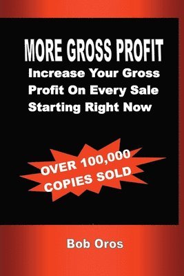 Bob Oros - More Gross Profit, Häftad