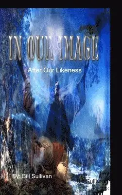 Bill Sullivan - IN OUR IMAGE, After our Likeness, Inbunden. Tillgänglighet: Lägg i varukorg