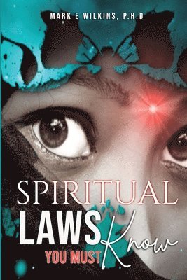 Mark E Wilkins - Spiritual Laws You Must Know, Häftad. Tillgänglighet: Tillfälligt slut