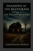 Christopher Hignite - Shadows of the Bluegrass Volume III, Häftad. Tillgänglighet: Lägg i varukorg
