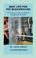 Lance Jepson - Best Life for Pet Budgerigars, Häftad