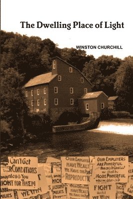 Winston Churchill - Dwelling Place of Light, Häftad