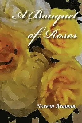 Noreen Braman - Bouquet of Roses, Häftad. Tillgänglighet: Tillfälligt slut