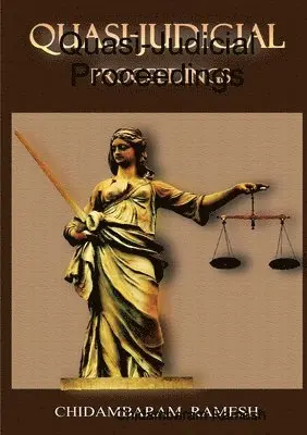 Chidambaram Ramesh - Quasi-Judicial Proceedings, Häftad. Tillgänglighet: Lägg i varukorg