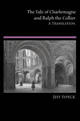 Jeff Sypeck - Tale of Charlemagne and Ralph the Collier, Häftad. Tillgänglighet: Lägg i varukorg