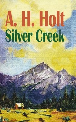A H Holt - Silver Creek, Inbunden. Tillgänglighet: Lägg i varukorg