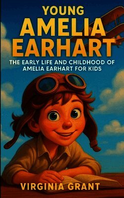 Virginia Grant - Young Amelia Earhart, Häftad. Tillgänglighet: Lägg i varukorg