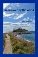 Eric Bender - Rediscovering the World, Häftad. Tillgänglighet: Lägg i varukorg