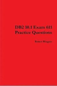 DB2 10.1 Exam 611 Practice Questions