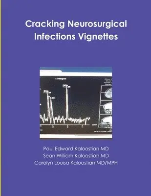 Paul Edward Kaloostian MD, Sean William Kaloostian MD, Carolyn Louisa Kaloostian MD/MPH - Cracking Neurosurgical Infections Vignettes, Häftad. Tillgänglighet: Lägg i varukorg
