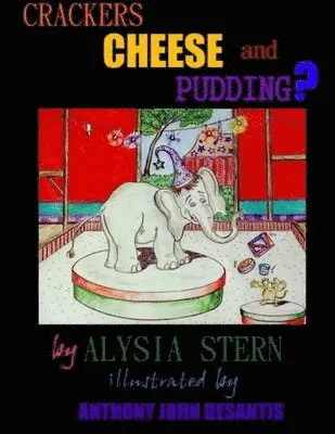 Alysia Stern, Anthony DeSantis - Crackers, Cheese and Pudding, Häftad. Tillgänglighet: Lägg i varukorg