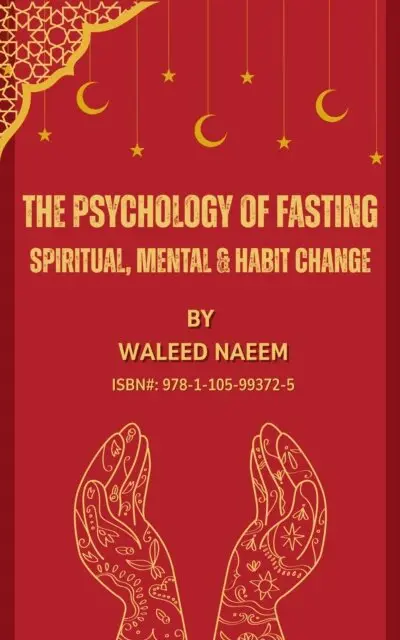 Waleed Naeem - Psychology of Fasting: Spiritual, Mental & Habit Change, E-bok. Tillgänglighet: Lägg i varukorg
