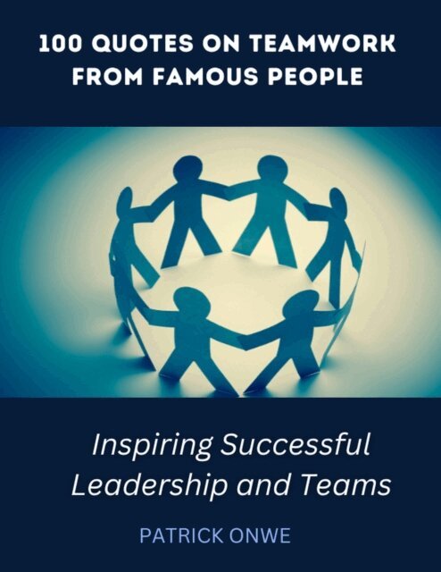 Patrick Onwe - 100 Quotes on Teamwork from Famous People, E-bok. Tillgänglighet: Lägg i varukorg