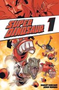 Super Dinosaur Vol. 1