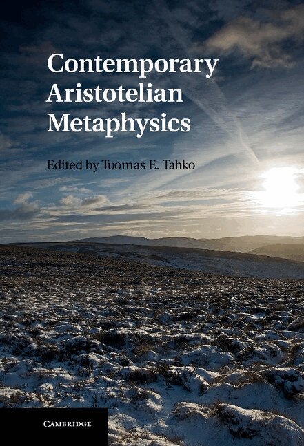Tuomas E. Tahko - Contemporary Aristotelian Metaphysics, Inbunden