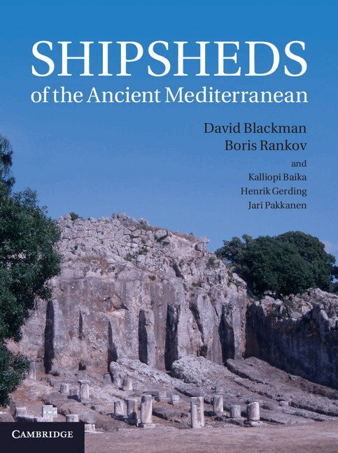 David Blackman, Boris Rankov - Shipsheds of the Ancient Mediterranean, Inbunden. Tillgänglighet: Lägg i varukorg