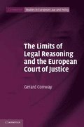 Limits of Legal Reasoning and the European Court of Justice