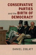 Conservative Parties and the Birth of Democracy