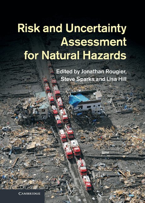 Jonathan Rougier, Steve Sparks, Lisa J. Hill - Risk and Uncertainty Assessment for Natural Hazards, Inbunden. Tillgänglighet: Lägg i varukorg