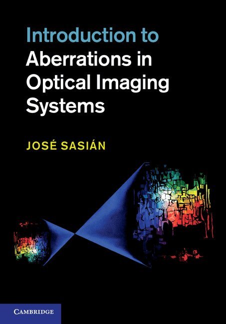 José Sasián - Introduction to Aberrations in Optical Imaging Systems, Inbunden. Tillgänglighet: Lägg i varukorg